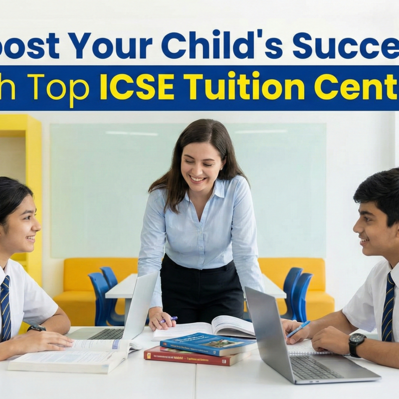 Boost Your Child’s Success with Top ICSE Tuition Centres